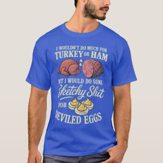 Ich würde nicht viel für Truthahn oder Schinken tu T-Shirt
