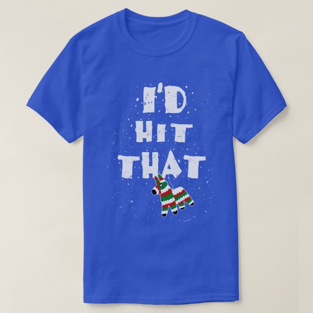 Ich würde Pinata treffen T-Shirt (Design vorne)