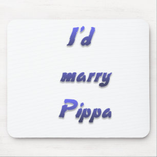 Ich würde Pippa heiraten Mousepad