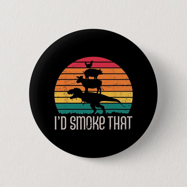 Ich würde rauchen, dass Dinosaurier Grillen Grille Button (Vorderseite)