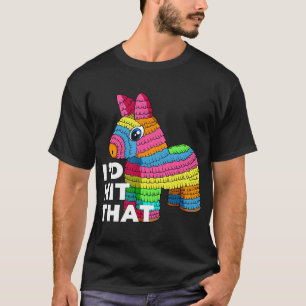 Ich würde treffen, dass Pinata T - Shirt Cinco de