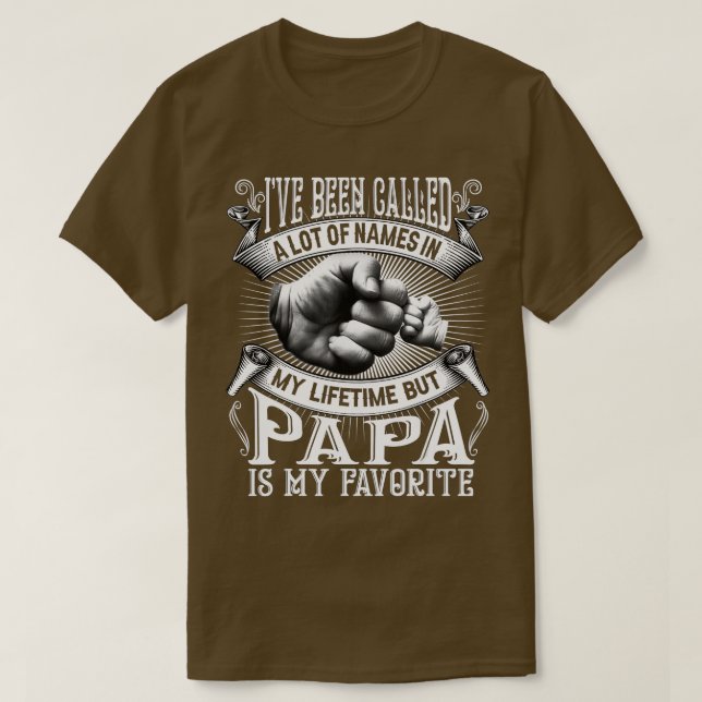 Ich wurde viel genannt, aber Papa ist mein Favorit T-Shirt (Design vorne)