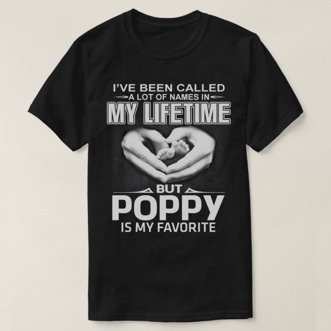 Ich wurde viel genannt, aber POPPY ist mein Gefall T-Shirt (Design vorne)