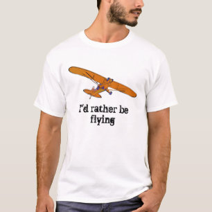 Ich würde vielmehr fliegen T-Shirt