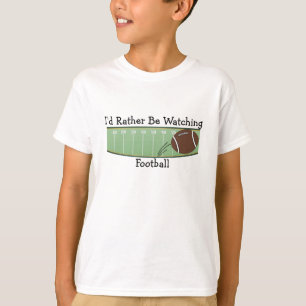 Ich würde vielmehr Fußball aufpassen T-Shirt