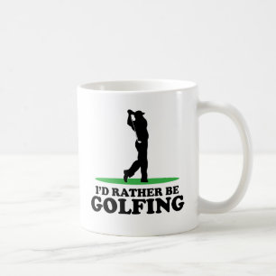 Ich würde vielmehr Golf spielen Tasse