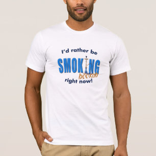 Ich würde vielmehr Huka rauchen T-Shirt