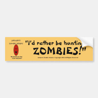"Ich würde vielmehr jagen ZOMBIES!" - AZS Autoaufkleber
