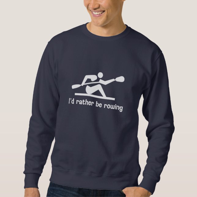 Ich würde vielmehr rudern sweatshirt (Vorderseite)