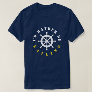 Ich würde vielmehr Seeschiffsradt-shirt segeln T-Shirt