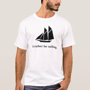 Ich würde vielmehr segeln T-Shirt