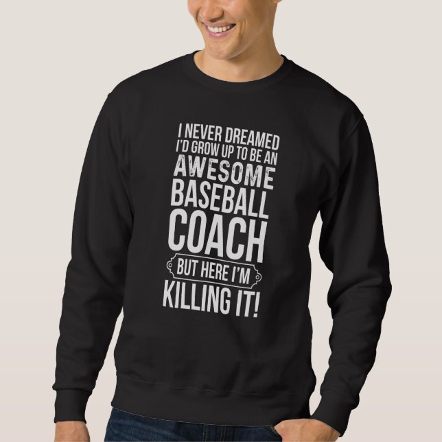 Ich würde zu einem großartigen Baseball-Trainer he Sweatshirt (Vorderseite)
