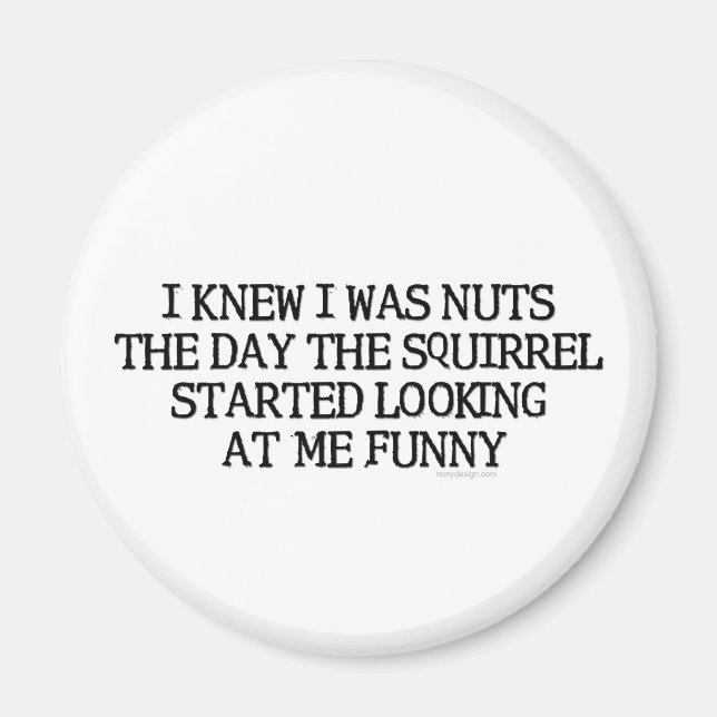 Ich wusste, dass ich Nuts war Magnet (Vorne)