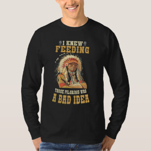 ICH WUSSTE, DIESE PILGER ZU ERNÄHREN WAR EINE SCHL T-Shirt