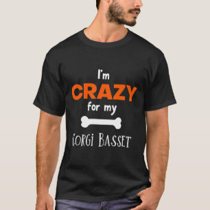 Ich X M Crazy für meine Corgi Basset Corgi Basset T-Shirt