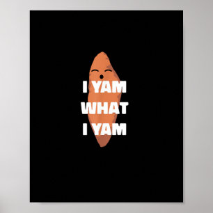 Ich Yam, was ich Yam bin - Tanzen Süßkartoffel als Poster