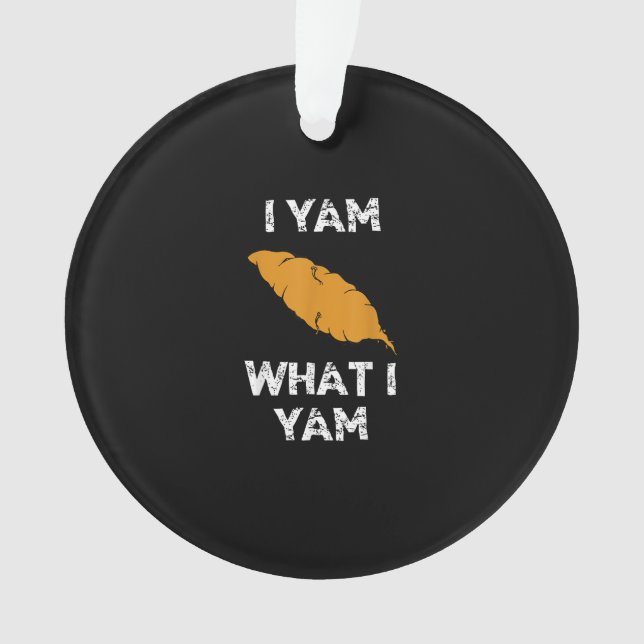 Ich Yam, was ich Yam Funny Erntedank Ornament (Vorderseite)