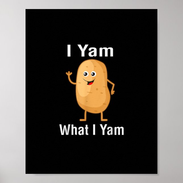 Ich Yam, was ich Yam Funny Erntedank Potato Pun Sh Poster (Vorne)