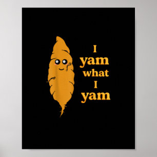 Ich Yam, was ich Yam Funny Poster