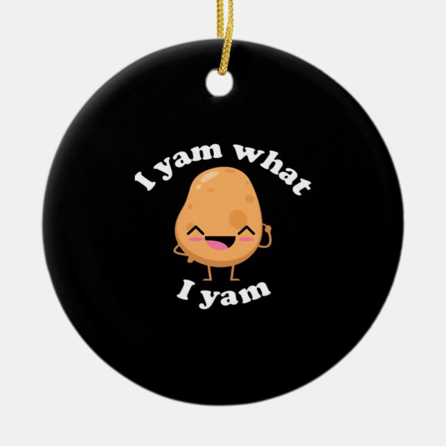 Ich Yam, was ich Yam, Niedlicher vegetarischer Ern Keramik Ornament (Vorne)