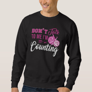 Ich zähle lustig, weil ich nicht mit mir reden kan sweatshirt