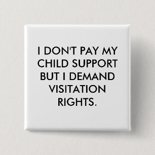 ICH ZAHLE NICHT MEIN KINDERGELD, ABER ICH VERLANGE BUTTON