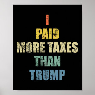 Ich zahlte mehr Einkommensteuern als Präsident Don Poster