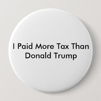 Ich zahlte mehr Steuer als Donald Trump Button