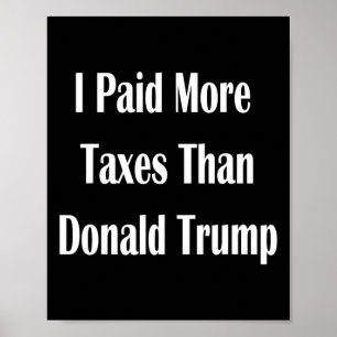 Ich zahlte mehr Steuern als Donald Trump 2 Poster