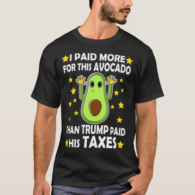 Ich zahlte mehr Steuern als Trump Niedlich Avocado T-Shirt (Vorderseite)
