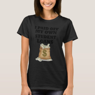 Ich zahlte meine Studentendarlehen während der Pan T-Shirt