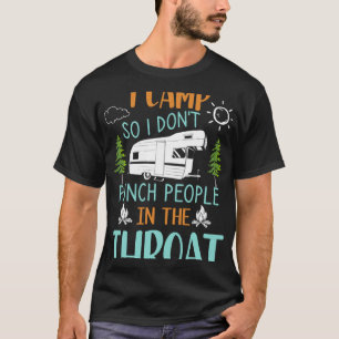 Ich zelte also keine Leute in der Müllhütte T-Shirt