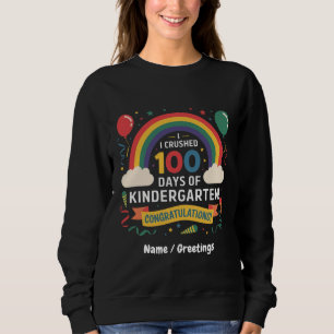 Ich zerbrach 100 Tage Kindergarten individualisier Sweatshirt