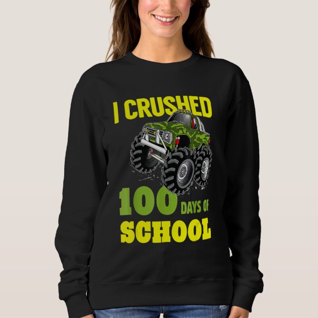 Ich zerquetschte 100 Tage Monstertruck der Schule  Sweatshirt (Vorderseite)