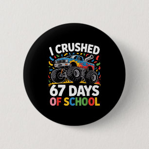 Ich zerquetschte 67 Schultage für Kids Monster Tru Button