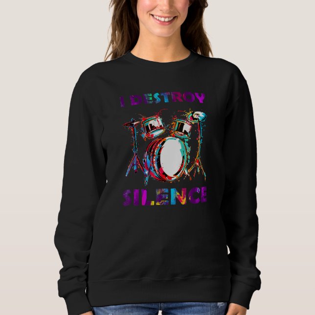 Ich zerstöre das Trommlertrommel Sweatshirt (Vorderseite)