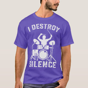 Ich zerstöre den Schlagzeuger von Silence Drummer T-Shirt