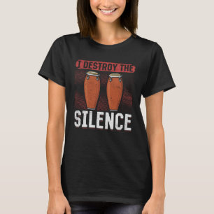 Ich zerstöre den Schweigecongaspieler Conga-Schlag T-Shirt