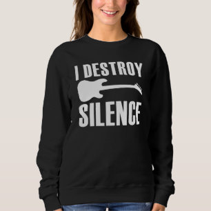 Ich zerstöre den Silence Electric Gitarre Bass Pla Sweatshirt