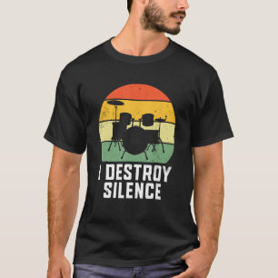 Ich zerstöre den Stille Drum Drummer Band Musik Be T-Shirt