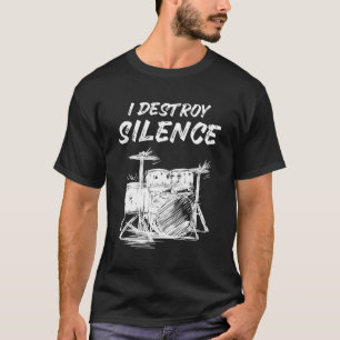 Ich zerstöre den Stille Drum Player Drummer T-Shirt