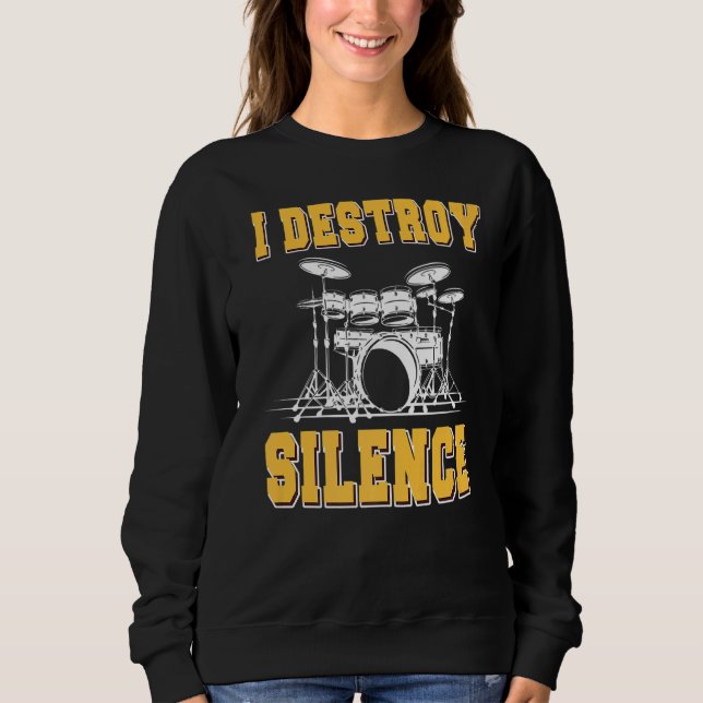 Ich zerstöre den Trommler der Stille Sweatshirt (Vorderseite)