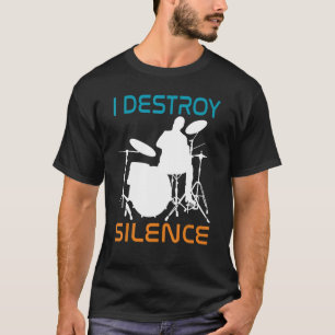Ich zerstöre die Stille Cool Drummer T-Shirt