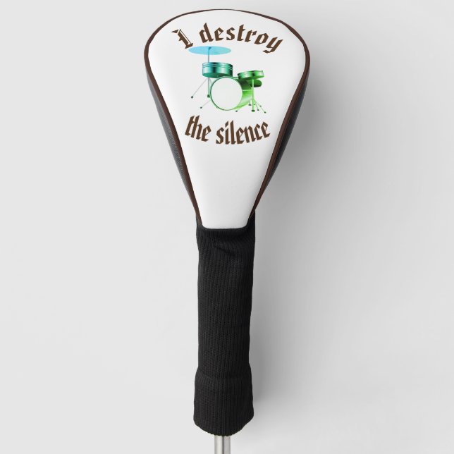 Ich zerstöre die Stille meiner Trommel Golf Headcover (Vorderseite)