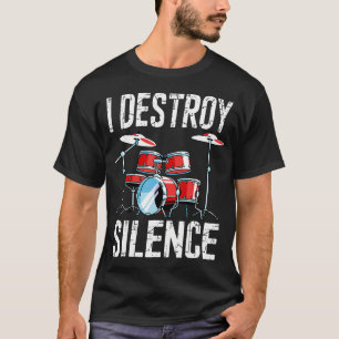 Ich zerstöre Stille Drum-Set Lustige Trommeln Schl T-Shirt