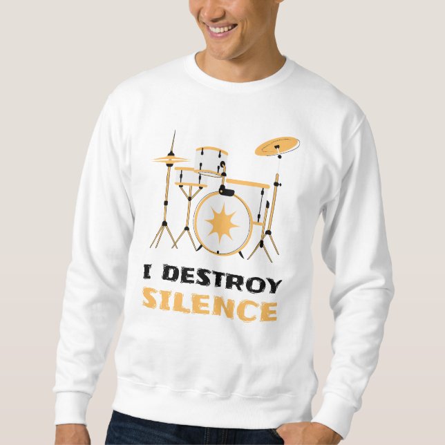 Ich zerstöre Stille Funny Drummer Sweatshirt (Vorderseite)