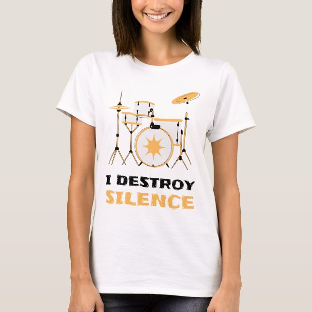 Ich zerstöre Stille Funny Drummer T-Shirt (Vorderseite)