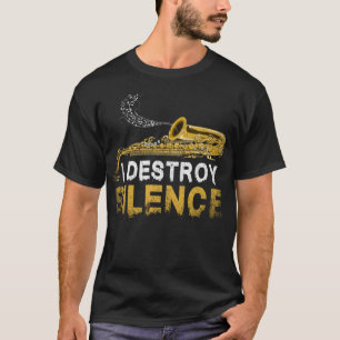Ich zerstöre Stille Funny Saxophonist Geschenk Sax T-Shirt