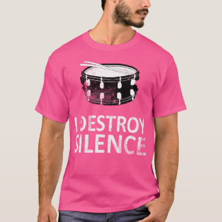 Ich zerstöre Stille - Funny Snare Drum Players T-Shirt