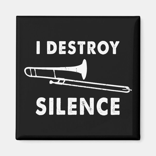 Ich zerstöre Stille - Trombonist-Trombone-Player Magnet (Vorne)